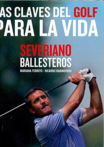 Beispielbild fr Las claves del golf para la vida: la visin del jugador de golf europeo ms laureado de cmo este deporte puede ayudar a cambiar una vida zum Verkauf von medimops