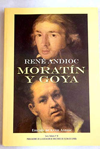 9788492639298: Moratn y Goya: artculos y otros escritos de Ren Andioc