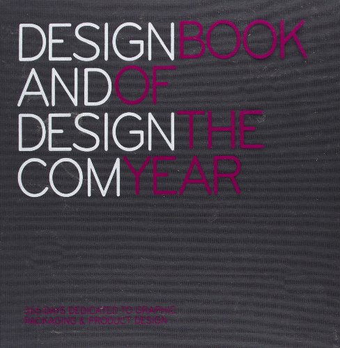 Beispielbild fr Design and Design.Com Book of the Year: v. 2: 365 Days Dedicated to Graphics, Packaging and Product Design zum Verkauf von Ammareal