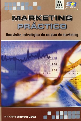 Stock image for Marketing prctico una visin estratgica de un plan de marketing for sale by MARCIAL PONS LIBRERO
