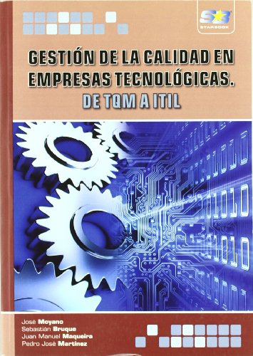 Stock image for GESTION DE CALIDAD EN EMPRESAS TECNOLOGICAS DE TQM A ITIL for sale by Antrtica