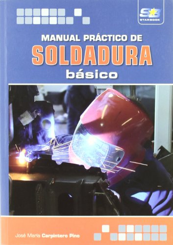 9788492650545: Manual prctico de soldadura bsico (Spanish Edition)
