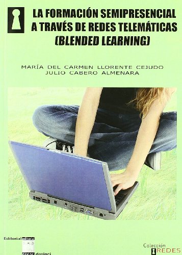 Imagen de archivo de BLENDED LEARNING LA FORMACIN SEMIPRESENCIAL A TRAVS DE REDES TELEMTICAS a la venta por Zilis Select Books