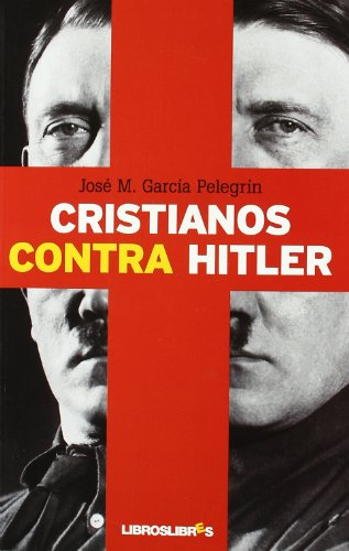 9788492654512: Crietianos contra Hitler (Spanish Edition)