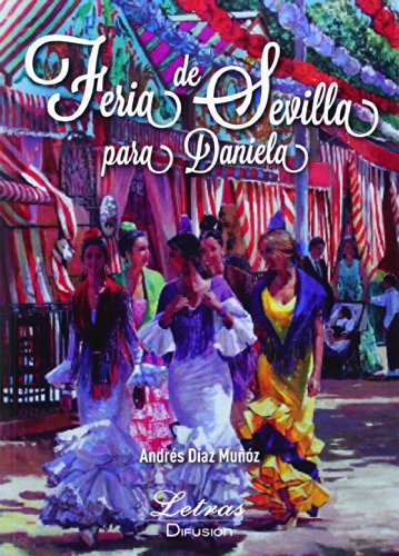 9788492656318: Feria De Sevilla Para Daniela