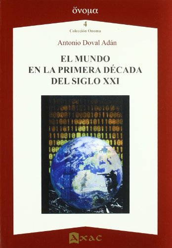 Imagen de archivo de MUNDO EN LA PRIMERA DCADA DEL SIGLO XXI a la venta por KALAMO LIBROS, S.L.