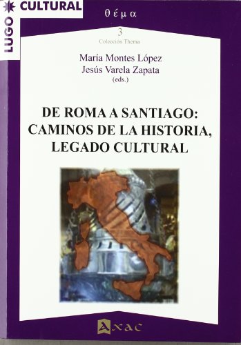 9788492658138: De Roma a Santiago caminos de la historia legado cultural (THEMA)