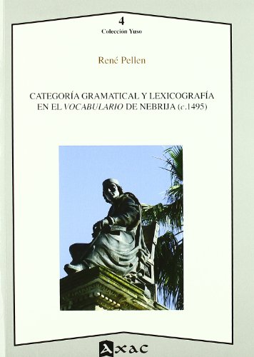 Stock image for CATEGORA GRAMATICAL Y LEXICOGRAFA EN EL VOCABULARIO DE NEBRIJA for sale by KALAMO LIBROS, S.L.