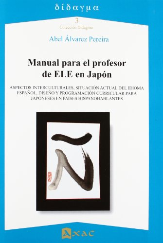9788492658176: Manual para el profesor de ELE en Japn: Aspectos interculturales, situacin actual del idioma espaol, diseo y programacin curricular para japoneses en pases hispanohablantes