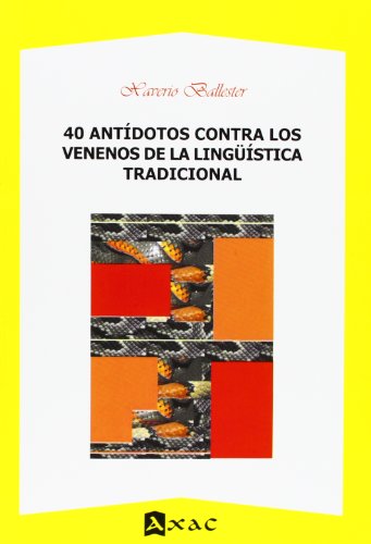 9788492658299: 40 antdotos contra los venenos de la Lingstica tradicional