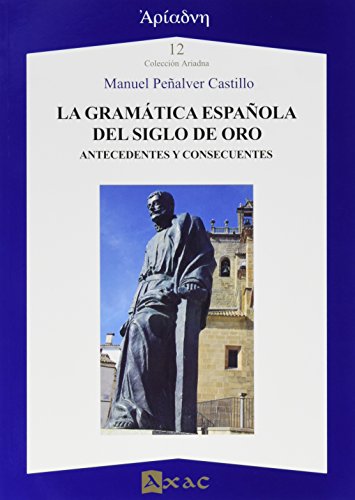 Imagen de archivo de GRAMTICA ESPAOLA DEL SIGLO DE ORO a la venta por KALAMO LIBROS, S.L.