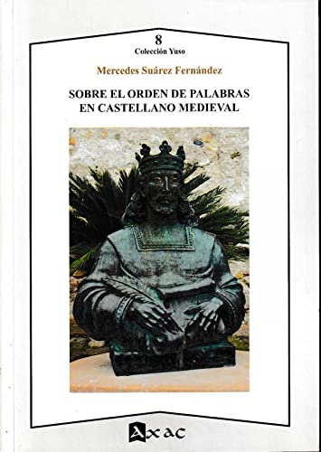 Imagen de archivo de SOBRE EL ORDEN DE LAS PALABRAS EN CASTELLANO MEDIEVAL a la venta por KALAMO LIBROS, S.L.