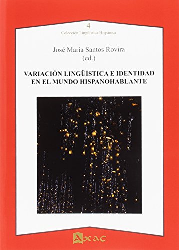 Stock image for VARIACIN LINGSTICA E IDENTIDAD EN EL MUNDO HISPANOHABLANTE for sale by KALAMO LIBROS, S.L.