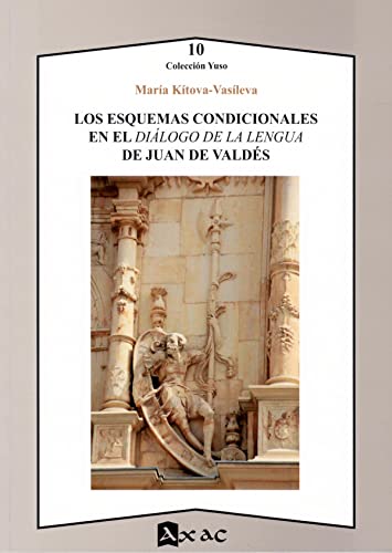 Imagen de archivo de ESQUEMAS CONDICIONALES EN EL DILOGO DE LA LENGUA DE JUAN DE VALDS a la venta por KALAMO LIBROS, S.L.