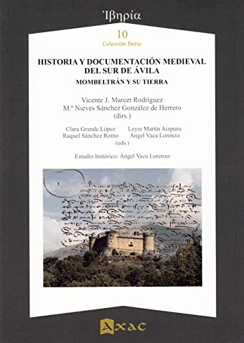 Imagen de archivo de HISTORIA Y DOCUMENTACIN MEDIEVAL DEL SUR DE VILA: Mombeltrn y su tierra a la venta por KALAMO LIBROS, S.L.
