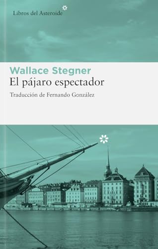 9788492663286: El Pajaro Espectador, Coleccin Libros del Asteroide: 72