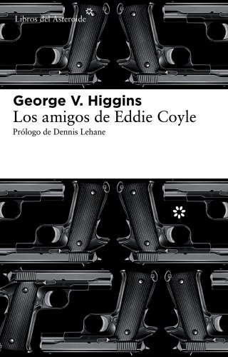 Stock image for Los amigos de Eddie Coyle (Spanish Edition) for sale by Irish Booksellers