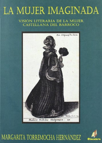 Stock image for La mujer imaginada : visin literariaTorremocha Hernndez, Margarita for sale by Iridium_Books