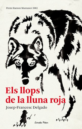 Beispielbild fr Els Llops de la Lluna Roja: Premi Ramon Muntaner 2002 zum Verkauf von Hamelyn