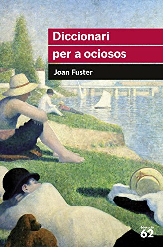 Diccionari per ociosos - Fuster Ortells, Joan