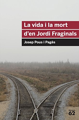 Stock image for La vida i la mort d'en Jordi Fraginals (Educaci 62) for sale by medimops