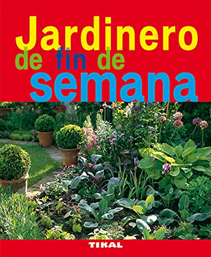 9788492678747: Jardinero De Fin De Semana (Jardinera Y Plantas)