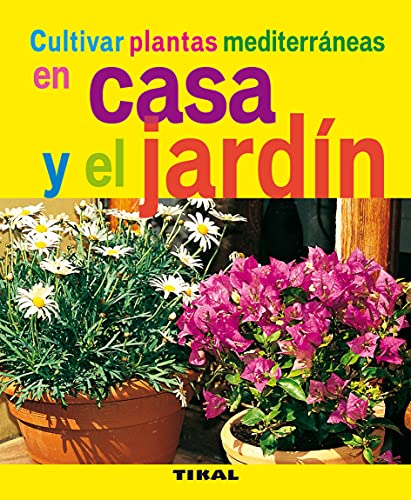 Imagen de archivo de CULTIVAR PLANTAS MEDITERRANEAS CASA Y EL JARDIN a la venta por Siglo Actual libros