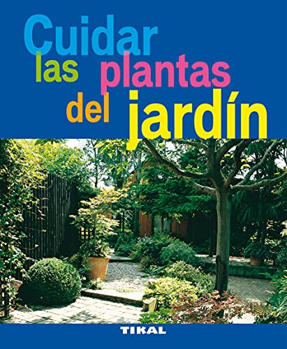 Stock image for CUIDAR LAS PLANTAS DEL JARDIN for sale by Siglo Actual libros