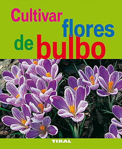 Imagen de archivo de CULTIVAR FLORES DE BULBO a la venta por Siglo Actual libros