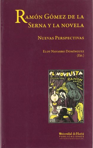 Beispielbild fr RAMON GOMEZ DE LA SERNA Y LA NOVELA: Nuevas perspectivas. zum Verkauf von KALAMO LIBROS, S.L.