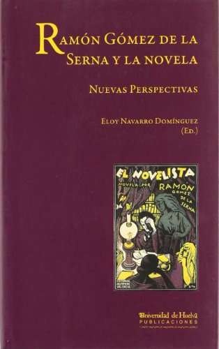 Stock image for RAMON GOMEZ DE LA SERNA Y LA NOVELA: Nuevas perspectivas. for sale by KALAMO LIBROS, S.L.