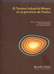 Stock image for EL TURISMO INDUSTRIAL MINERO EN LA PROVINCIA DE HUELVA for sale by Iridium_Books