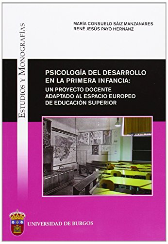 9788492681556: Psicologa del desarrollo en la primera infancia: un proyecto docente adaptado al espacio europeo de educacin superior (Estudios y Monografas) (Spanish Edition)