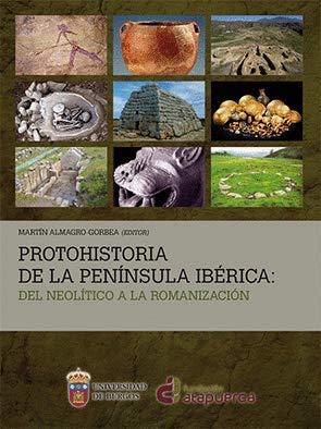 9788492681891: Protohistoria De La Peninsula Iberica: Del Neolitico A La Romanizacion