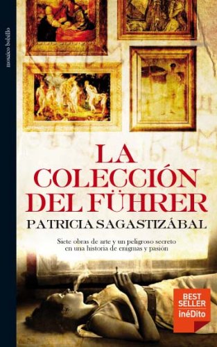 Imagen de archivo de La coleccin del Fhrer (Ficcin) Sagastizbal, Patricia a la venta por Papiro y Papel
