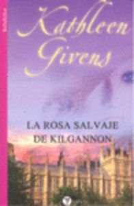 9788492688012: Rosa salvaje de kilgannon, la (Valery - Romantica)