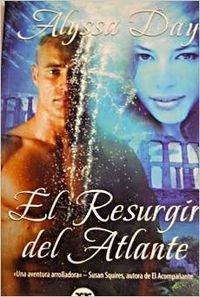 El resurgir del Atlante/ Atlantis Redeemed (Spanish Edition) (9788492688586) by Day, Alyssa