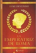 9788492688821: Emperatriz de Roma, la (Historica (viamagna))