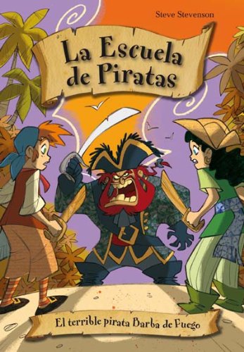 Stock image for El Terrible Pirata Barba de Fuego = The Terrible Fire Beard Pirate (La escuela de piratas) for sale by medimops