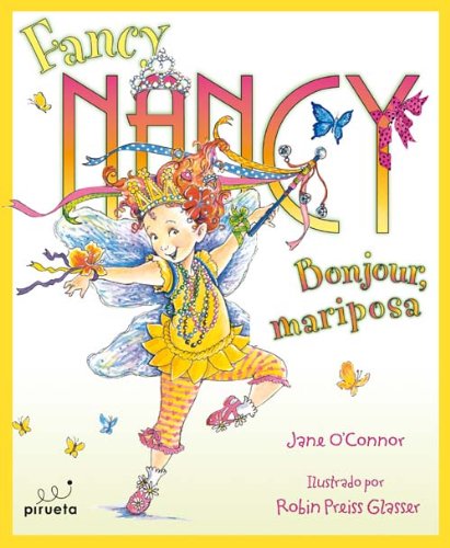 Imagen de archivo de Fancy nancy - bonjour mariposa (Princesas Y Hadas) O'connor, Jane a la venta por VANLIBER