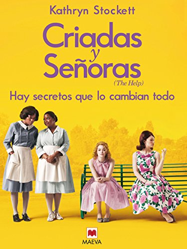 Stock image for Criadas y senoras / The Help: Tres Mujeres a Punto De Dar Un Paso Extraordinario, Una Historia Con Corazon Y Esperanza for sale by Ammareal