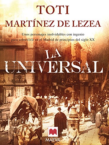 Stock image for La Universal: Unos personajes inolvidables con ingenio para sobrevivir en el Madrid de principios del siglo XX. for sale by medimops