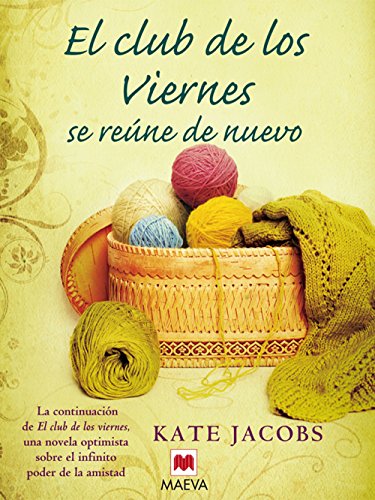 El club de los viernes se reúne de nuevo: La continuación de El club de los viernes, una novela optimista sobre el infinito poder de la amistad. (Grandes Novelas) - Kate Jacobs