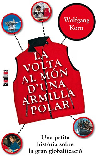 Stock image for La volta al mn d'una armilla polar : una petita histria sobre la gran globalitzaci for sale by medimops