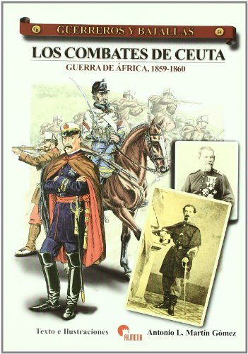 Beispielbild fr Los combatientes de Ceuta Guerra de frica, 1859-1860 zum Verkauf von MARCIAL PONS LIBRERO