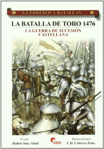9788492714063: La batalla de Toro 1476 : la Guerra de Sucesin castellana