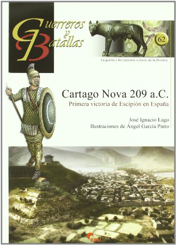 Beispielbild fr Cartago Nova 209 a.C. : primera victoria de Escipin en Espaa. Guerreros y Batallas 62 zum Verkauf von E y P Libros Antiguos