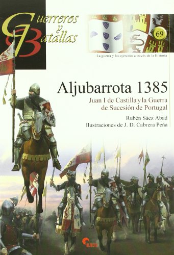 Stock image for ALJUBARROTA 1385/JUAN I DE CASTILLA Y LA GUERRA DE SUCESION DE PORTUGAL for sale by Siglo Actual libros