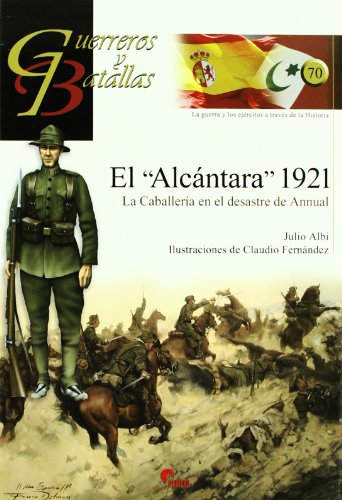 Beispielbild fr El 'Alcntara' 1921 la Cabellera en el desastre de Annual zum Verkauf von MARCIAL PONS LIBRERO