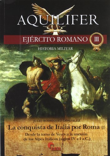 Imagen de archivo de La conquista de Italia por Roma II : desde la toma de Veyes a la anexi?n de los Alpes It?licos (siglos IV a I a.C.) a la venta por Reuseabook